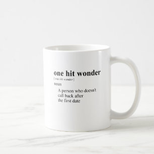 ONE HIT WONDER COFFEE MUG