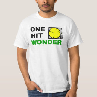 One Hit Wonder T-Shirt