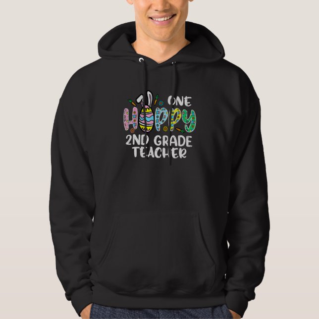 One Hoppy 2nd Grade Teacher Cute Happy Easter Day  Hoodie (Front)