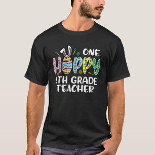 One Hoppy 5th Grade Teacher Cute Happy Easter Day T-Shirt