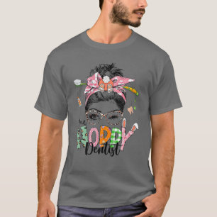 One Hoppy Dentist Easter Messy Bun Leopard Dental T-Shirt
