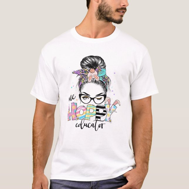 One Hoppy Educator Bunny Leopard Messy Bun Easter T-Shirt (Front)