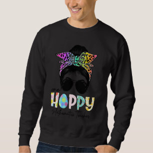 One Hoppy Mathematics Teacher Messy Bun Teacher Ea Sweatshirt