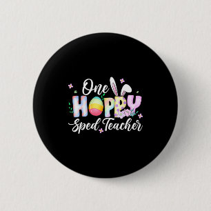 One Hoppy Sped Teacher - Special Education Bunny E 6 Cm Round Badge