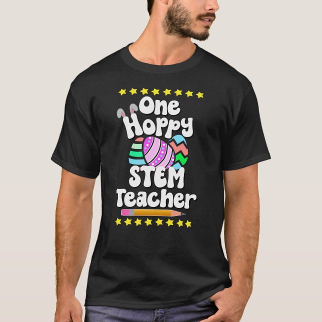 One Hoppy STEM Teacher Tutor Eggcellent Easter  T-Shirt (Front)