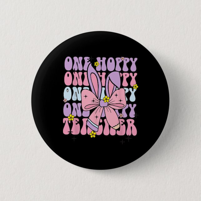 One Hoppy Teacher Retro Bunny Easter Teacher Appre 6 Cm Round Badge (Front)