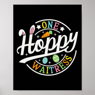 One Hoppy Waitress Bunny Ears Funny Easter Day Wai Poster