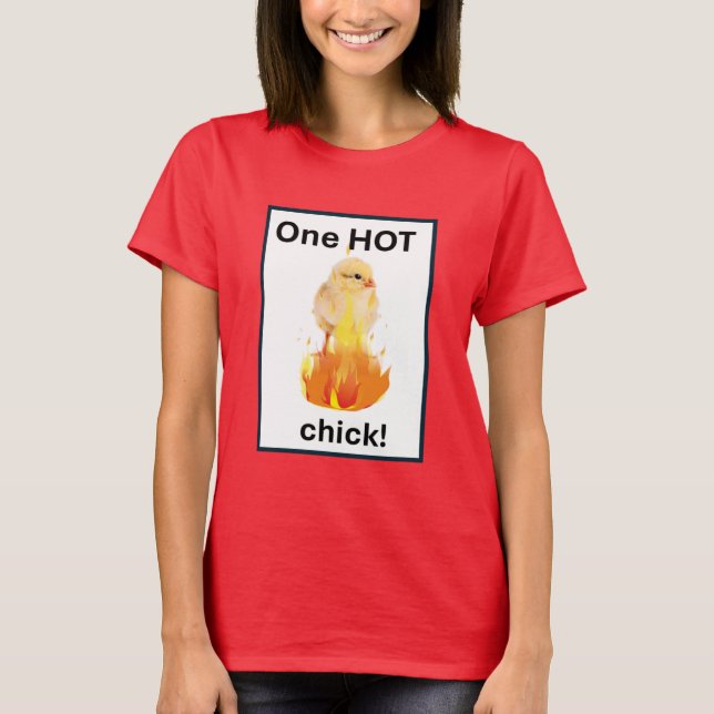 One Hot Chick T-Shirt (Front)
