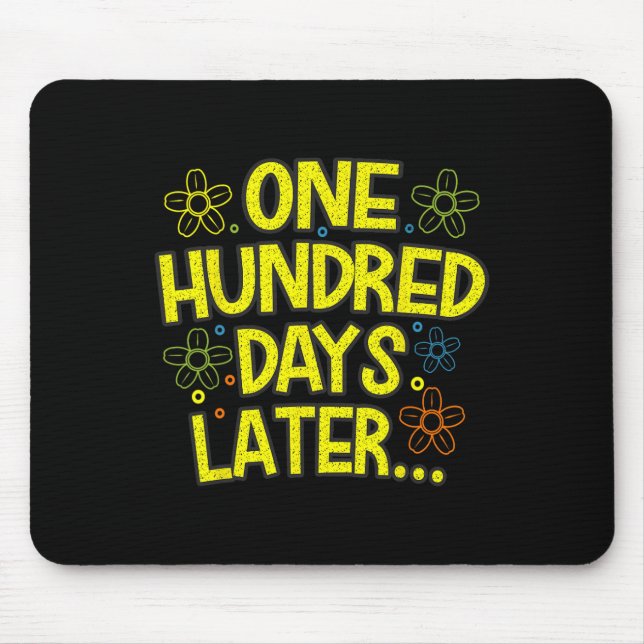 One Hundred Days Later 100 Days Of School Student  Mouse Mat (Front)