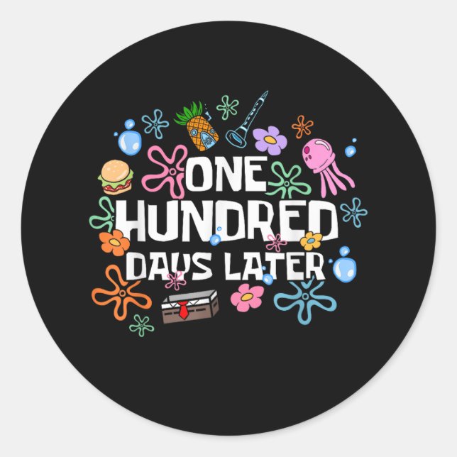 One Hundred Days Later 100th Day Of School  Classic Round Sticker (Front)