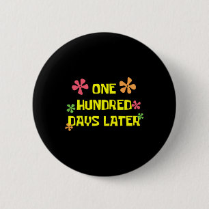 One Hundred Days Later 100th Day Of School Teacher 6 Cm Round Badge