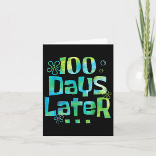 One Hundred Days Later 100th Day Of School Teacher Card