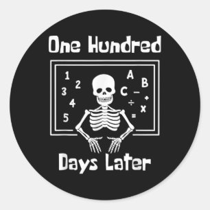 One Hundred Days Later 100th Day Of School Teacher Classic Round Sticker