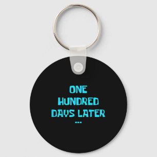 One Hundred Days Later 100th Day Of School Teacher Key Ring