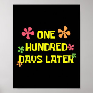 One Hundred Days Later 100th Day Of School Teacher Poster