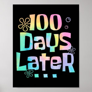 One Hundred Days Later 100th Day Of School Teacher Poster