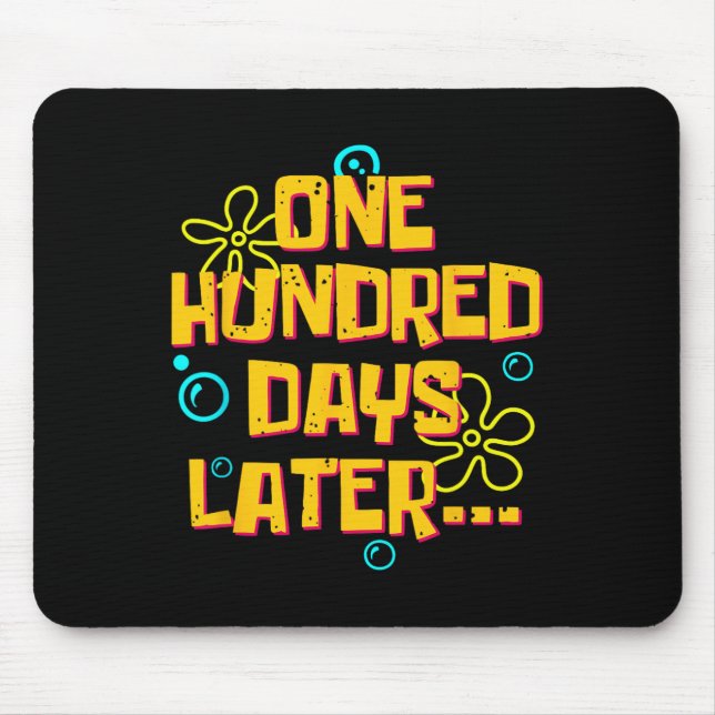 One Hundred Days Later Funny 100 Days Of School  Mouse Mat (Front)