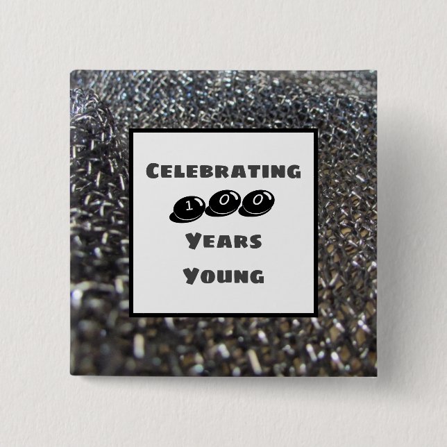 One Hundred Years Young Milestone Birthday Elegant 15 Cm Square Badge (Front)