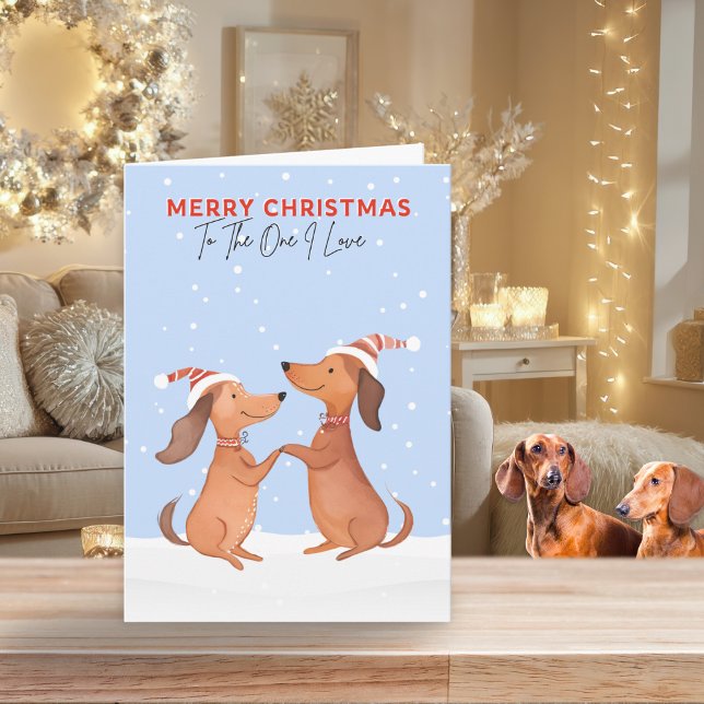 One I Love Merry Christmas Dachshunds Sausage Dogs Holiday Card (A Christmas card for 'The One I Love' with cartoon-style picture of two dachshunds in snow)