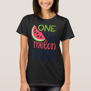 One In A Melon 1st Grade Teacher Hello Summer T-Shirt
