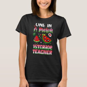 One In A Melon 1st Grade Teacher T-Shirt
