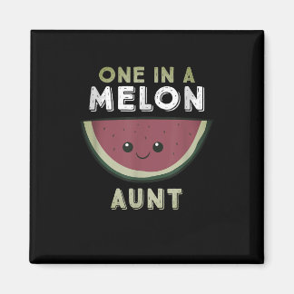 One In A Melon Aunt Magnet