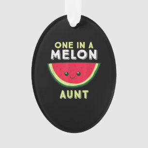 One In A Melon Aunt Ornament