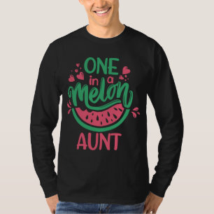 One In A Melon Aunt Summer Fruit Watermelon Theme T-Shirt