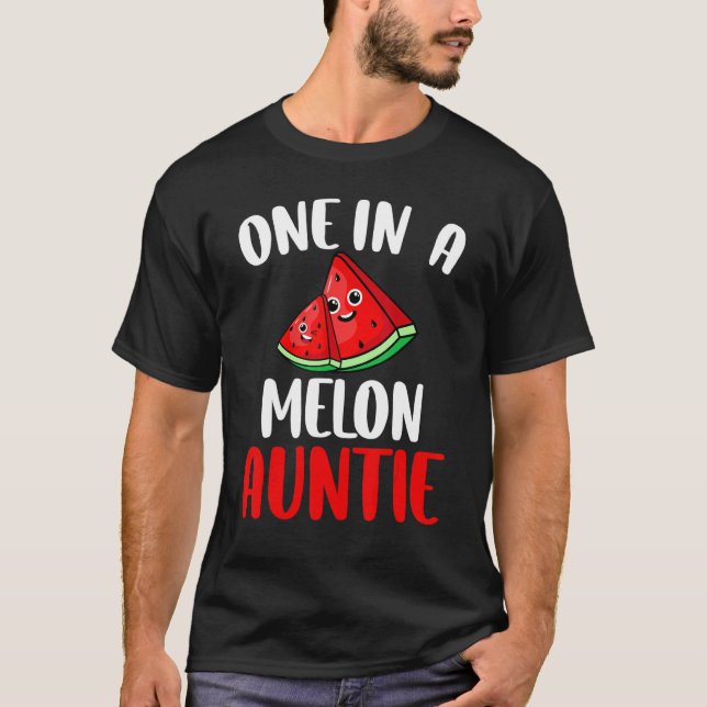 One In A Melon Auntie Watermelon Fruit Family Matc T-Shirt (Front)