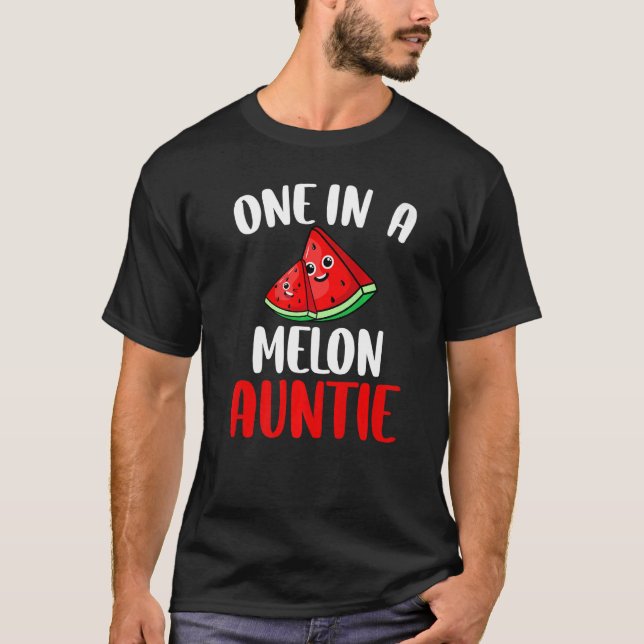 One In A Melon Auntie Watermelon Fruit Family Matc T-Shirt (Front)
