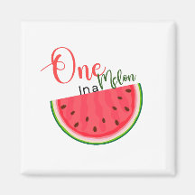 One in a Melon Birthday Magnet