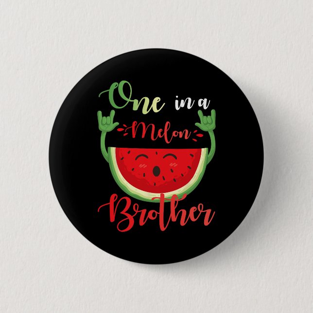 One In A Melon Brother Funny Birthday Matching Fam 6 Cm Round Badge (Front)