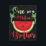 One In A Melon Brother Funny Birthday Matching Fam Fleece Blanket<br><div class="desc">One In A Melon Brother Funny Birthday Matching Family Summer</div>