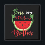 One In A Melon Brother Funny Birthday Matching Fam Magnet<br><div class="desc">One In A Melon Brother Funny Birthday Matching Family Summer</div>