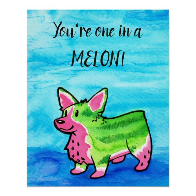 One In A Melon Corgi Watercolor Poster (Front)