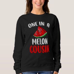 One In A Melon Cousin Watermelon Fruit Family Matc Sweatshirt