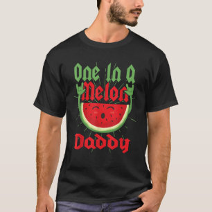 ONE IN A MELON DADDY CUTE FUN SUMMER WATERMELON T-Shirt