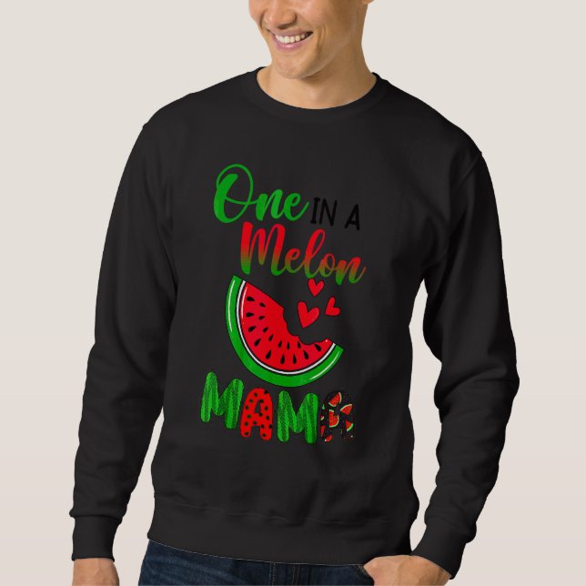One In A Melon Mama Watermelon Summer Sweatshirt (Front)