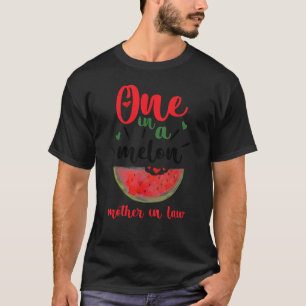 One In A Melon Mother In Law Watermelon Summer Fam T-Shirt