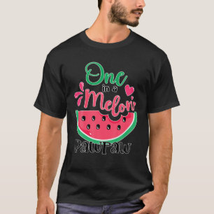 One In A Melon Pawpaw Summer Fruit Family Watermel T-Shirt