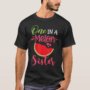 One In A Melon Sister Watermelon Family Birthday P T-Shirt