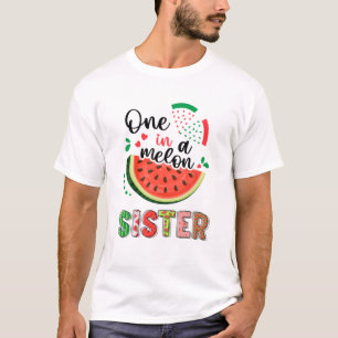 One In A Melon Sister Watermelon Sister's Day T-Shirt