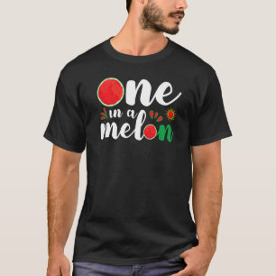 One In A Melon Watermelon Summer Sunshine Saying T-Shirt