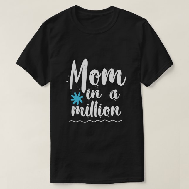 One in a Million Mum  T-Shirt (Design Front)
