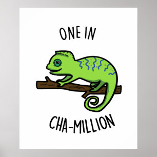 One In Cha-Million Funny Chameleon Pun  Poster