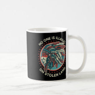 One Is Illegal On Stolen Land Anti Trump Protest G Coffee Mug