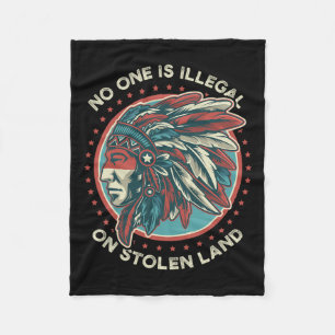 One Is Illegal On Stolen Land Anti Trump Protest G Fleece Blanket