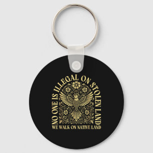 One is illegal on stolen land walk on native land key ring