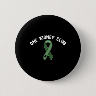 One Kidney Club Ask Me How To Join Organ Donor Mem 6 Cm Round Badge