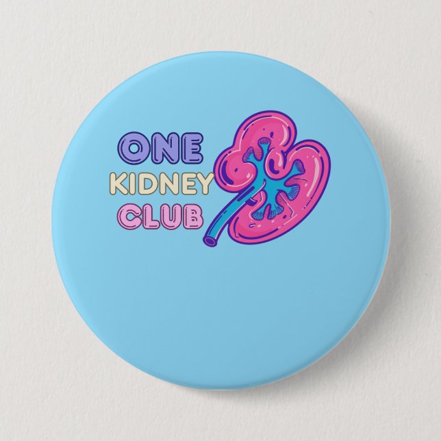ONE KIDNEY CLUB, KIDNEY Transplant 7.5 Cm Round Badge (Front)